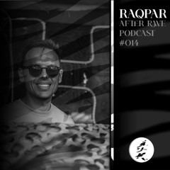 After Rave Podcast #014 - Raqpar