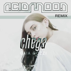 CHEGA - Gaia Gozzi // ACIDMOON RMX ★FREE DOWNLOAD★
