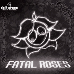 FATAL ROSES