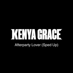 Afterparty Lover (Sped Up Edit)