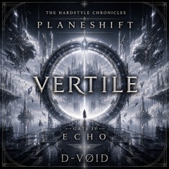 Vertile @ The Hardstyle Chronicles [Gate IV - Echo]