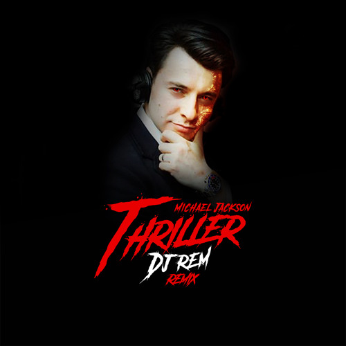 Thriller (DJ Rem Remix 2021)