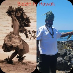 Blazin In Hawaii Freestyle