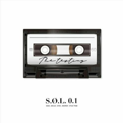 SØL 1.0 - TESTING (Snippet)