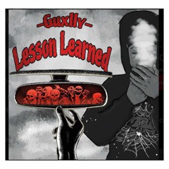 Guxlly-Lesson Learned (prod sanderysick)