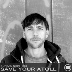 Save Your Atoll x Bureau Noir #018