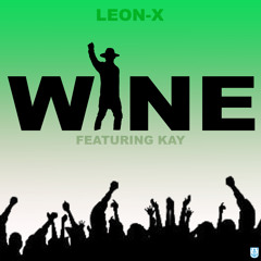 Leon-X - WINE Ft. KAY