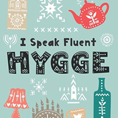 VIEW KINDLE 💝 I Speak Fluent Hygge: Hygge Planner - Undated Daily Planner - Perfect