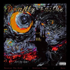 Deadly Faith Feat. Bradley Talks & Aura
