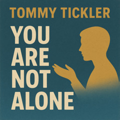 You Are Not Alone