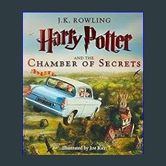 {READ} 📕 Harry Potter and the Chamber of Secrets: The Illustrated Edition (Harry Potter, Book 2) (