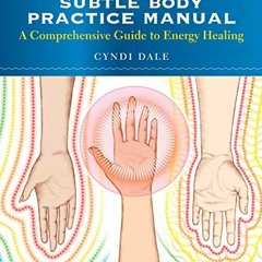 free EPUB 📮 The Subtle Body Practice Manual: A Comprehensive Guide to Energy Healing