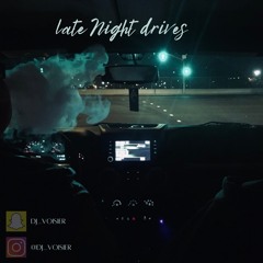 Late Night Drives | Mixed by @DJ Voisier