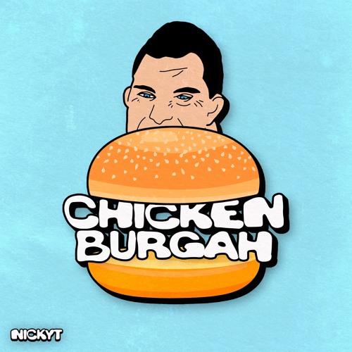 NICKYT - CHICKEN BURGAH ( FREE DOWNLOAD )