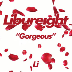 Libureight - Gorgeous [FREE DOWNLOAD, PRESS BUY]