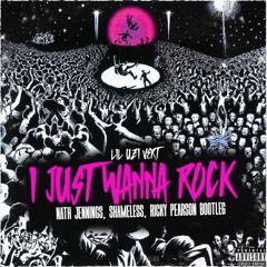 Just Wanna Rock (Nath Jennings x Ricky Pearson x Shameless Bootleg)