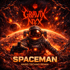 Spaceman - Gravix & Nyx (HardTechno Remix) [Free DL]