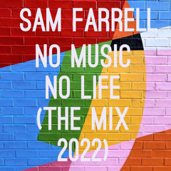 Sam Farrell No Music No Life (The Mix 2022)