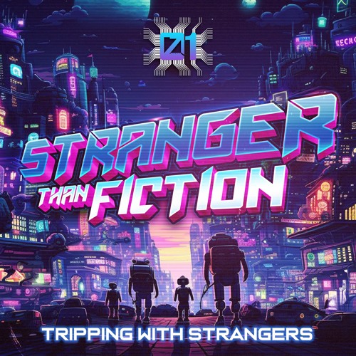 Stranger Than Fiction & Zephirus Kane - Tripping With Strangers