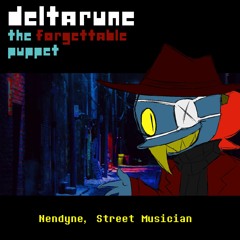 [Deltarune: The Original Puppet] - Nendyne, Street Musician