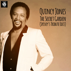 Quincy Jones "The Secret Garden" (Spivey's Tribute Edit)