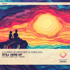 Lauren Schrader & ItsPlaya - Still Here (Original Mix) [ESH477]