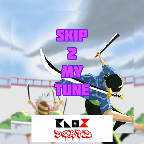 Skip 2 Ma Tune ( Prod By. KNO❌ )