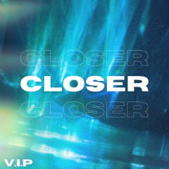 Closer (The V.I.P Mix)