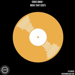 LYC FREEDOWNLOAD 038: Edris Omar - Move That (Edit) [FREE DOWNLOAD]