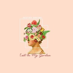 Destiny Swayne - Lost In My Garden