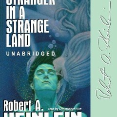 free EBOOK 💝 Stranger in a Strange Land by  Robert A. Heinlein &  Christopher Hurt [