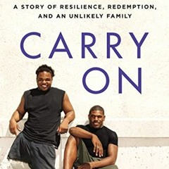 Get EPUB 💓 Carry On: A Story of Resilience, Redemption, and an Unlikely Family by  L