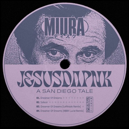 Jesusdapnk - A San Diego Tale EP (MIURA RECORDS)