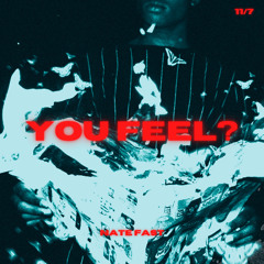 You Feel?