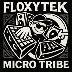 FLOXY - MICRO TRIBE