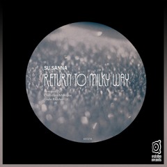 SU SANNA - Return To Milky Way (Christian Monique Remix)