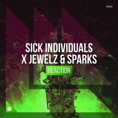 SICK INDIVIDUALS X Jewelz & Sparks - Reaction (ElectRave & RZAH Remix) [SUPPORTED BY DJS FROM MARS]