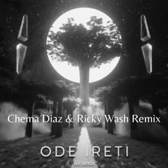 Ode Ireti - &friends (Chema Diaz & Ricky Wash Remix)