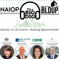 Big Dig Podcast Episode 16 - Life Science - Booming Beyond Kendall