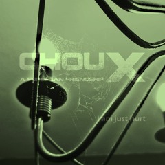 ChouX - Just  Hurt