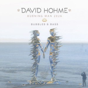 David Hohme - Bubbles & Bass, Burning Man 2026