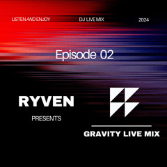 Ryven Gravity Live Mix/Epidose 02@Melodic Techno & Progressive House Mix 2024