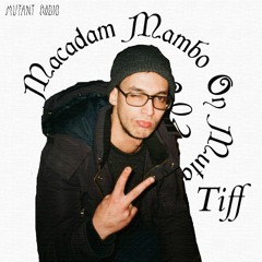 Tiff [MACADAM MAMBO DAY ON MUTANT] [23.03.2022]
