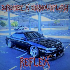 Bardinez X UnknownPlaya - Reflex