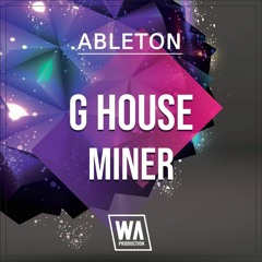 G House Miner | Ableton Template (+ Serum, Stems)