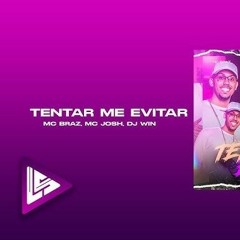MC Josh_ MC Braz e DJ Win - Tentar me Evitar (Clipe Oficial)(MP3_128K).mp3