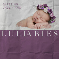 Stream Piano Jazz Background Music Masters | Listen to Sleeping Jazz Piano  Lullabies: Smooth & Relaxing Hypnosis, Instrumental Harmony, Baby Deep  Sleep playlist online for free on SoundCloud