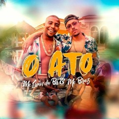 MC Luan da BS e MC Braz - O Ato