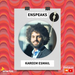 Episode 2 -Enspeaks with Kareem Ismail