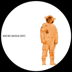 KISS ME (MONGSI EDIT)
